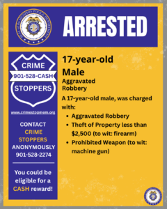 The image is a formatted announcement graphic with a yellow background and a wide purple header at the top containing the word “ARRESTED” in large white letters. A circular Memphis Police Department seal appears on the left side of the header. Below the header, the graphic is divided into two main sections. On the left side is a vertical blue Crime Stoppers panel featuring a shield-shaped logo, the phone number 901‑528‑CASH, the website crimestopmem.org, text encouraging anonymous tips, and a note about eligibility for a cash reward. On the right side, the graphic displays a booking‑style photograph area next to text that reads “17‑year‑old Male” and “Aggravated Robbery.” Additional text states that the individual was charged with Aggravated Robbery, Theft of Property less than $2,500 (noted as a firearm), and Possession of a Prohibited Weapon (machine gun). A small Memphis Police Department seal appears in the bottom right corner.
