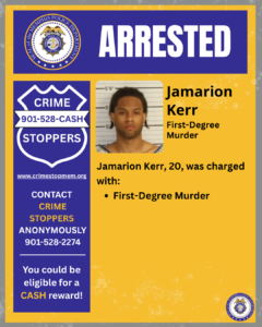 A public safety poster from the Memphis Police Department featuring a large “ARRESTED” heading at the top. On the left side, there is a blue Crime Stoppers logo with the phone number 901‑528‑CASH, the website crimestopmem.org, and information stating that tips can be submitted anonymously and may qualify for a cash reward. On the right side, the poster displays the name “Jamarion Kerr” with the listed charge “First-Degree Murder.” Beneath this text, the poster states that Jamarion Kerr, age 20, was charged with first-degree murder. A small Memphis Police Department seal appears in the bottom-right corner.