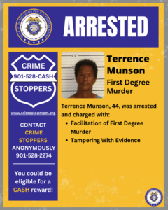 A poster-style graphic from the Memphis Police Department with a large heading that reads “ARRESTED.” Below the heading is a layout with two main sections. On the left is a blue Crime Stoppers emblem with the text “CRIME STOPPERS,” “901-528-CASH,” the website www.crimestopmem.org, and information stating “Contact Crime Stoppers anonymously 901-528-2274” and “You could be eligible for a cash reward!” On the right is a booking photo placed in front of a height measurement background. Next to the photo, large text reads “Terrence Munson” and “First Degree Murder.” Additional text below states: “Terrence Munson, 44, was arrested and charged with: • Facilitation of First Degree Murder • Tampering With Evidence.” The background is primarily yellow with a Memphis Police Department seal in the bottom corner.Provide your feedback on BizChat