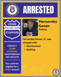 A graphic with a yellow and purple color scheme displays the word “ARRESTED” at the top alongside the seal of the Memphis Police Department. Below, a photo shows an individual seated inside a vehicle. To the right of the photo, text reads: “Hernandez Govan — Stalking.” Additional text says: “Hernandez Govan, 47, was charged with: Harassment; Stalking.” On the left side, a large purple panel features a Crime Stoppers badge graphic with the text “CRIME STOPPERS 901-528-CASH” and “www.crimestopmem.org.” Beneath it, additional text reads: “CONTACT CRIME STOPPERS ANONYMOUSLY 901-528-2274” and “You could be eligible for a CASH reward!” The bottom right corner includes another Memphis Police Department seal.