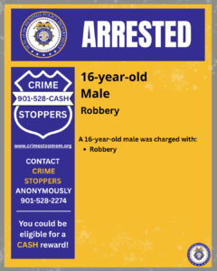 A public safety notice from the Memphis Police Department with a large heading that reads “ARRESTED.” The notice states that a 16‑year‑old male was charged with robbery.
