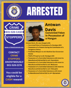 A rectangular flyer with a blue and yellow color scheme shows the word “ARRESTED” in large white letters on a blue background at the top. In the upper-left corner is the seal of the Memphis Police Department. Below it, on the left side of the flyer, is a large badge-shaped graphic containing the text “CRIME STOPPERS” with the phone number “901-528-CASH” and the website “www.crimestopmem.org.” Additional text urges people to contact Crime Stoppers anonymously at “901-528-2274” and notes that a cash reward may be available. On the right side of the flyer is a mugshot-style photograph of a person standing before a height measurement backdrop. Next to the photo is bold text reading “Antwan Davis, Convicted Felon in Possession of a Handgun.” Beneath that is a bulleted list of charges, including multiple counts of being a convicted felon in possession of a handgun, possession of a firearm during the commission of a dangerous felony, possession of a prohibited machine gun conversion device, two counts of theft of property involving a handgun, and possession of various controlled substances (Oxycodone, Marijuana, Alprazolam, Psilocybin) with intent to manufacture/deliver/sell. The Memphis Police Department seal appears again in the bottom-right corner of the flyer.