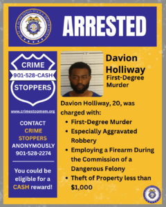 A graphic poster from the Memphis Police Department with a blue and gold color scheme. At the top, large white text on a blue background reads “ARRESTED.” Below it, on the right side, there is a booking-style photo of one individual in front of a height measurement backdrop. Next to the photo, bold black text reads “Davion Holliway – First-Degree Murder.” Additional text states that this person, age 20, was charged with several offenses: First-Degree Murder, Especially Aggravated Robbery, Employing a Firearm During the Commission of a Dangerous Felony, and Theft of Property less than $1,000. On the left side of the poster, there is a large “Crime Stoppers” shield graphic with the number 901-528-CASH and the website crimestopmem.org. Additional text encourages contacting Crime Stoppers anonymously at 901-528-2274 and notes potential eligibility for a cash reward. A small Memphis Police Department seal is in the lower-right corner.