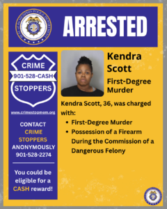 A graphic poster titled “ARRESTED” from the Memphis Police Department. At the top is the department’s circular seal. Below, the poster is divided into two sections. On the left is a blue Crime Stoppers badge graphic with the text “901-528-CASH,” the website “www.crimestopmem.org,” and a message encouraging anonymous tips and noting potential cash rewards. On the right is a rectangular photo placeholder and text stating “Kendra Scott, First-Degree Murder.” Additional text below reads: “Kendra Scott, 36, was charged with: • First-Degree Murder • Possession of a Firearm During the Commission of a Dangerous Felony.” The background is yellow with gray borders and a small police department seal in the bottom-right corner.