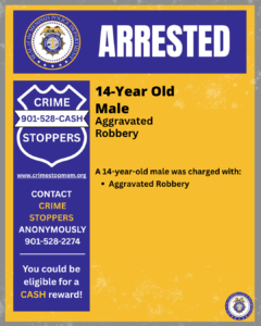 A graphic titled “ARRESTED” from the Memphis Police Department. It states that a 14‑year‑old male was charged with aggravated robbery. The left side features the Crime Stoppers logo, the phone number 901‑528‑CASH, the website crimestopmem.org, and a message encouraging people to contact Crime Stoppers anonymously and that they may be eligible for a cash reward. The right side contains a yellow background with text listing the charge: aggravated robbery. The bottom corner includes a small Memphis Police Department seal.