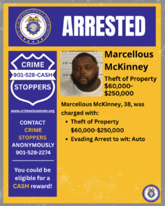 A rectangular poster with a blue and yellow layout. At the top, a wide blue banner displays the word “ARRESTED” in large white letters. To the left of the banner is a circular seal labeled “City of Memphis Police Department.” Below this, on the left side, a large blue shield-shaped graphic contains white text that reads: “CRIME STOPPERS 901‑528‑CASH.” Beneath the shield is the website “www.crimestopmem.org,” followed by additional text: “CONTACT CRIME STOPPERS ANONYMOUSLY 901‑528‑2274 You could be eligible for a CASH reward!” To the right of the shield graphic, there is a rectangular photo showing one individual positioned in front of a height chart background. To the right of the photo, black text reads: “Marcellous McKinney Theft of Property $60,000–$250,000 Marcellous McKinney, 38, was charged with: • Theft of Property $60,000–$250,000 • Evading Arrest to wit: Auto” In the bottom right corner of the poster, there is a small circular Memphis Police Department seal.