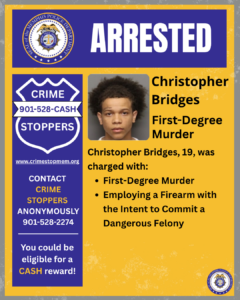 A Memphis Police Department graphic with a blue and yellow color scheme. At the top, a large blue banner contains the Memphis Police Department seal on the left and the word “ARRESTED” in bold white text. Below, the layout is split into two main sections. On the left is a badge-shaped Crime Stoppers logo with the text “CRIME STOPPERS 901-528-CASH.” Beneath it is the website “www.crimestopmem.org.” Additional text reads: “CONTACT CRIME STOPPERS ANONYMOUSLY 901-528-2274 — You could be eligible for a CASH reward!” On the right is a rectangular photograph of an unidentified individual. Next to the photograph, bold text reads: “Christopher Bridges — First-Degree Murder.” Below that, smaller text states: “Christopher Bridges, 19, was charged with: • First-Degree Murder • Employing a Firearm with the Intent to Commit a Dangerous Felony.” A small Memphis Police Department seal appears in the bottom right corner.