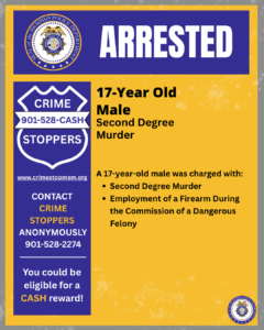 Memphis Police Department poster announcing the arrest of a 17‑year‑old male for second‑degree murder and employment of a firearm during the commission of a dangerous felony, with Crime Stoppers contact information on the left.