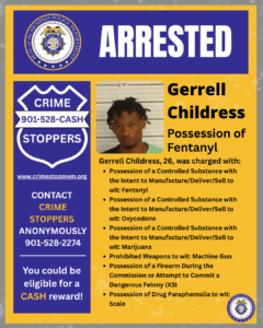 A poster-style graphic with a yellow and blue color scheme displays the heading “ARRESTED” at the top in large white letters on a blue background. In the top-left corner is a circular seal labeled “Memphis Police Department.” Below that is a blue badge-shaped graphic with the text “CRIME STOPPERS 901-528-CASH” and the website “www.crimestopmem.org.” Additional text reads “CONTACT CRIME STOPPERS ANONYMOUSLY 901-528-2274” and “You could be eligible for a CASH reward!” At the center-left of the poster is a booking-style photograph of one individual, shown from the shoulders up, standing against a height measurement backdrop labeled “6'4''.” To the right of the photo, large bold text reads: “Gerrell Childress – Possession of Fentanyl.” Below this, a paragraph states: “Gerrell Childress, 26, was charged with:” followed by bullet points listing various charges. The charges include possession of controlled substances with intent to manufacture, deliver, or sell; prohibited weapons; possession of a firearm during commission or attempt to commit a dangerous felony; and possession of drug paraphernalia. In the bottom-right corner is another Memphis Police Department seal. The overall layout resembles a public information bulletin.