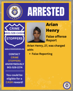 A graphic from the Memphis Police Department with a large purple header reading “ARRESTED.” The department seal appears in the upper-left corner. On the left side is a blue badge-shaped Crime Stoppers logo with the phone number 901‑528‑CASH, the website crimestopmem.org, and text encouraging anonymous tips and eligibility for a cash reward.
To the right is a rectangular photo of an unidentified individual. Next to the photo, bold text displays the name “Arian Henry” and the phrase “False offense Report.” Below this, additional text states that the individual, age 27, was charged with false reporting. The background is yellow with purple accents, and a smaller department seal is located near the bottom‑right corner.