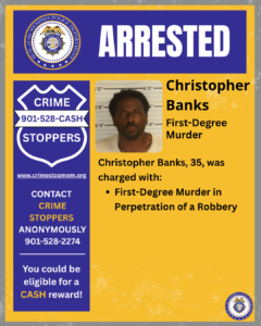 Public safety poster from the Memphis Police Department and Crime Stoppers announcing an arrest. A large banner at the top reads “ARRESTED” beside the Memphis Police Department seal. The center of the poster contains a booking-style photograph of an adult wearing a light-colored shirt in front of a height chart. Text identifies the charge as “First-Degree Murder.” Additional text states that the individual, age 35, was charged with “First-Degree Murder in Perpetration of a Robbery.” A blue Crime Stoppers panel on the left displays the phone number “901-528-CASH,” the website “www.crimestopmem.org,” and a request to contact Crime Stoppers anonymously at “901-528-2274,” noting that callers may be eligible for a cash reward. The poster uses blue, gold, white, and black colors and includes Memphis Police Department logos.